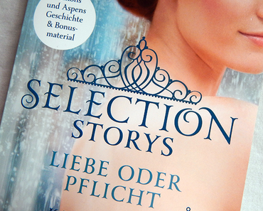 |Kurzfassung| "Selection Storys: Liebe oder Pflicht" von Kiera Cass