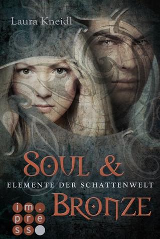 [Rezension] Soul & Bronze von Laura Kneidl (Elemente der Schattenwelt, #2)