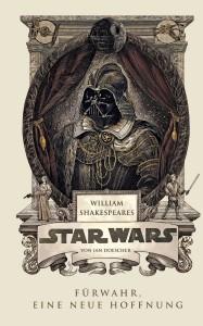 William Shakespeares Star Wars Ian Doescher