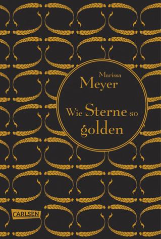 [Rezension] Wie Sterne so golden von Marissa Meyer (The Lunar Chronicles, #3)