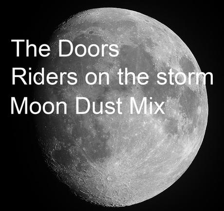 Riders on the storm - The Doors - Moon Dust Remix
