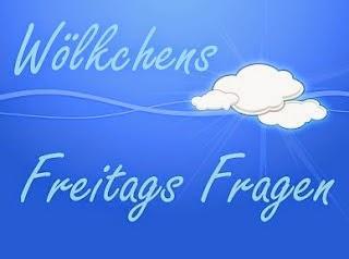 Wölkchens Freitagsfragen #1