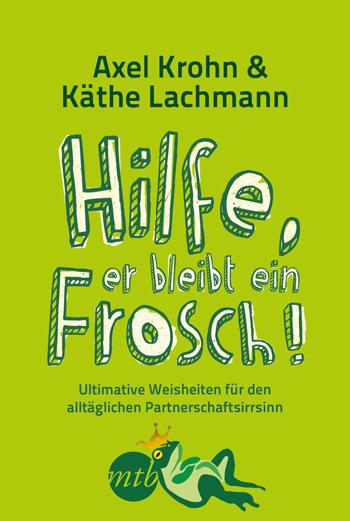 [Rezension] Hilfe, er bleibt ein Frosch von Axel Krohn & Käthe Lachmann