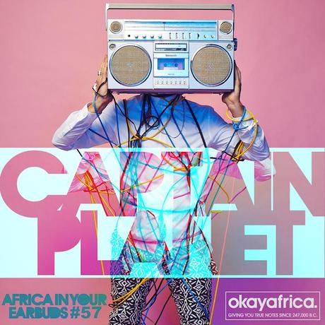 AFRICA IN YOUR EARBUDS #57 CAPTAIN PLANET