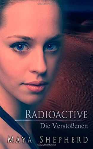 Radioactive - Die Verstoßenen