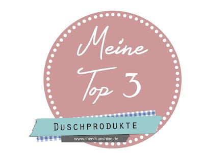 Meine Top 3 // Duschprodukte