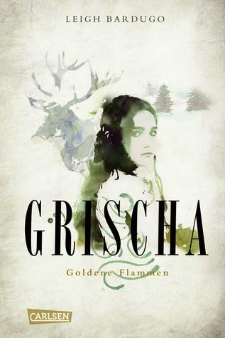 Leigh Bardugo - Goldene Flammen (Grischa #1)