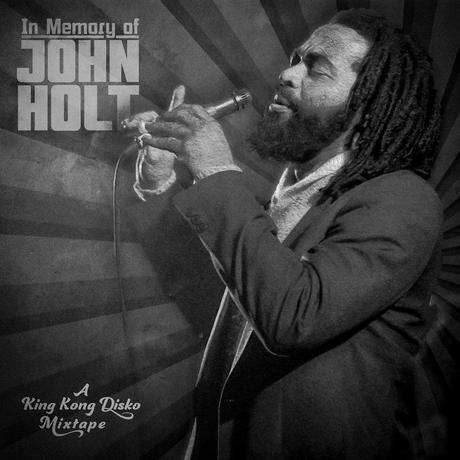 In Memory of John Holt [A King Kong Disko Mixtape 2014]