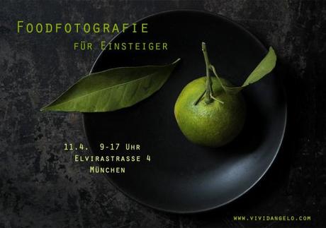 foodfotografie workshop für einsteiger in münchen april 2015 mit foodfotografin vivi d'angelo muenchen