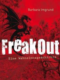 FreakOut: Eine Wahnsinnsgeschichte – Barbara Imgrund