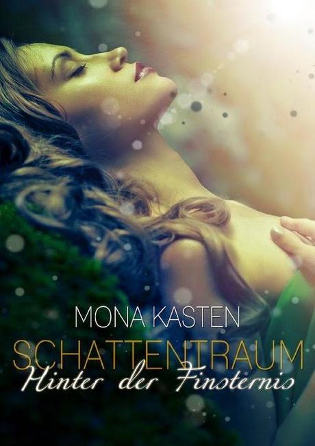eBook Rezension: Schattentraum- Hinter der Finsternis von Mona Kasten