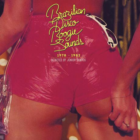 Brazilian Disco Boogie Sounds (1978​-​1982 selected by Jùnior Santos)