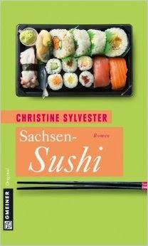 Christine Sylvester: Sachsen-Sushi