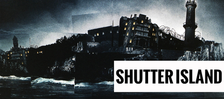Shutter Island (2010) - Die Insel der Frage: Real - oder Einbildung?