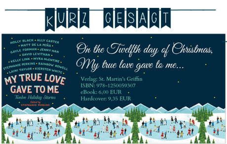 ¡Kurz gesagt...!: My True Love Gave To Me. Twelve Holidays Stories