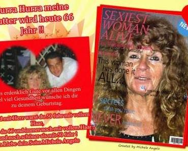 Hurra Hurra meine Mutter wird heute 66 Jahr !!