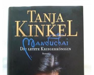 Manduchai – Die letzte Kriegerkönigin von Tanja Kinkel – Rezension