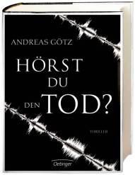 [Rezension] „Hörst Du den Tod“, Andreas Götz (Oetinger)