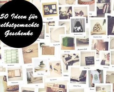 Fünfzig Ideen für selbstgemachte Geschenke!