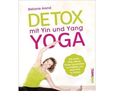 Neuerscheinung: Detox mit Yin und Yang Yoga von Stefanie Arend