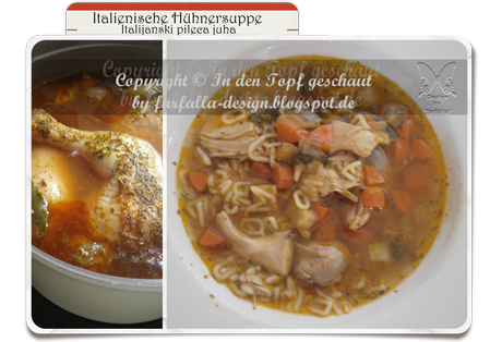 In den Topf geschaut * Italienische Hühnersuppe... Italijanski pileća juha