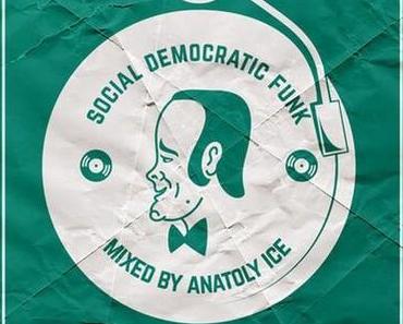 Anatoly Ice – Social Democratic Funk (Free Mixtape)