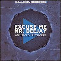 Antoan & Fernando - Excuse Me Mr. Deejay