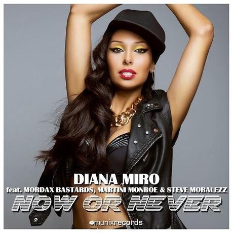 Diana Miro feat. Mordax Bastards, Martini Monroe & Steve Moralezz - Now Or Never