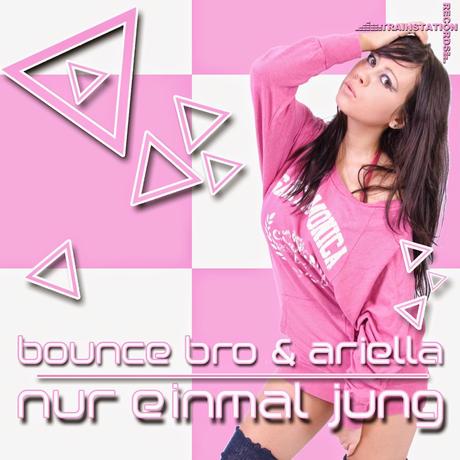 Bounce Bro & Ariella - Nur Einmal Jung