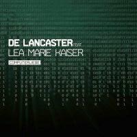 De Lancaster feat. Lea Marie Kaiser - Computerliebe