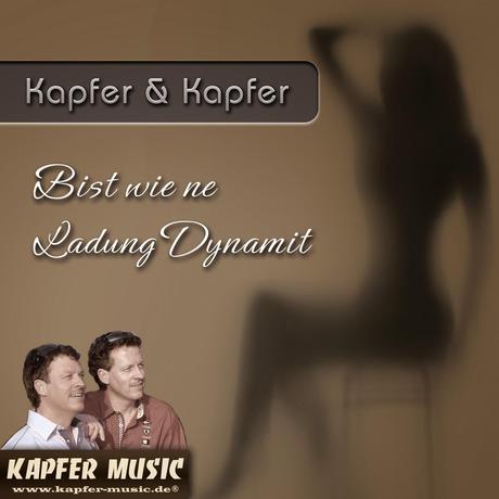 Kapfer & Kapfer - Du Bist Wie Ne Ladung Dynamit