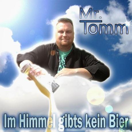 Mr. Tomm - Im Himmel Gibts Kein Bier
