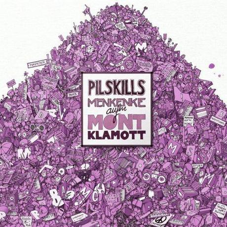 Pilskills   Menkenke aufm Mont Klamott (Album Stream + Video Im Zimmer nebenan)