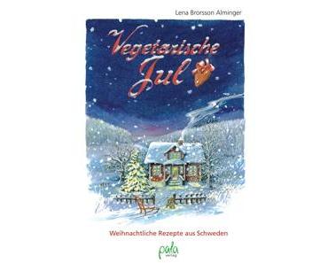 Weihnachtsrezepte aus Schweden, vegetarisch umgeformt, ein Buchtipp: Lena Brorsson Alminger - Vegetarische Jul