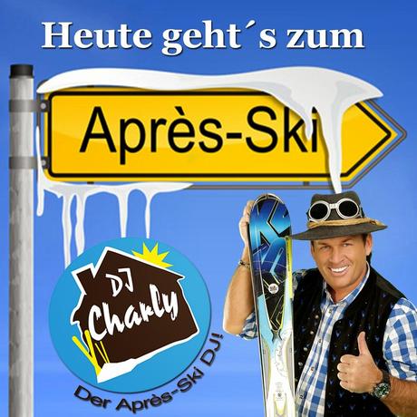 DJ Charly - Heute Gehts Zum Après-Ski