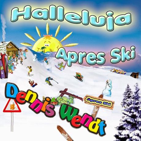 Dennis Wendt -  Halleluja Apres Ski
