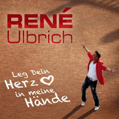 René Ulbrich - Leg Dein Herz In Meine Hände