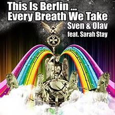 Sven & Olav feat. Sarah Stay - This Is Berlin... Every Breath We Take