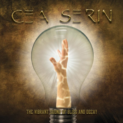 Cea Serin - The Vibrant Sound Of Bliss And Decay
