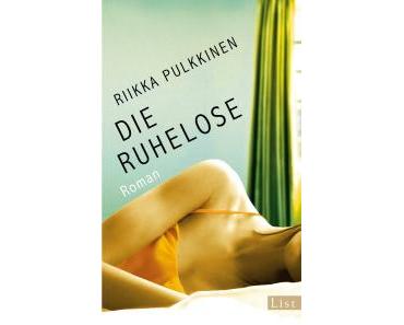 Rezension: Riikka Pulkkinen – Die Ruhelose (List 2014 [2006])