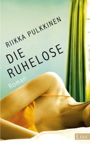 Rezension: Riikka Pulkkinen – Die Ruhelose (List 2014 [2006])