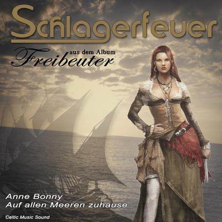 Schlagerfeuer - Anne Bonny (Auf Allen Meeren Zuhause)