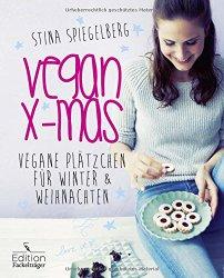 Vegan X-mas – Vegane Plätzchen für die Winter & Weihnachtszeit