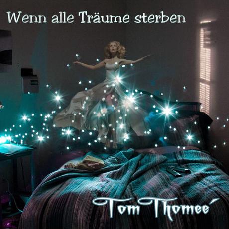 Tom Thomee - Wenn Alle Träume Sterben