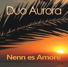 Duo Aurora - Nenn Es Amore