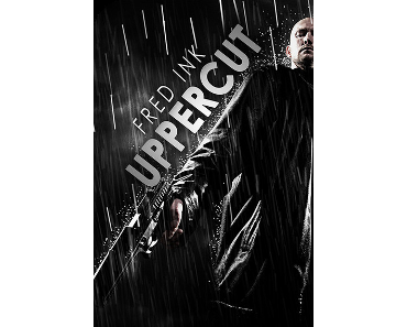 [Rezension]: Uppercut – Fred Ink