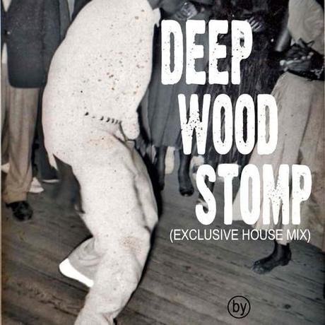 Deep-Wood-Stomp-House-Mix