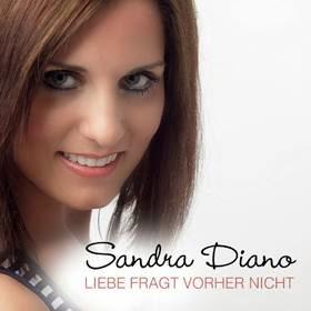 Sandra Diano - Liebe Fragt Vorher Nicht
