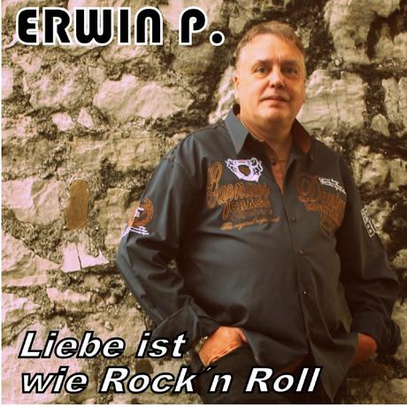 Erwin P. - Liebe Ist Wie Rockn Roll
