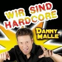 Danny Malle - Wir sind Hardcore